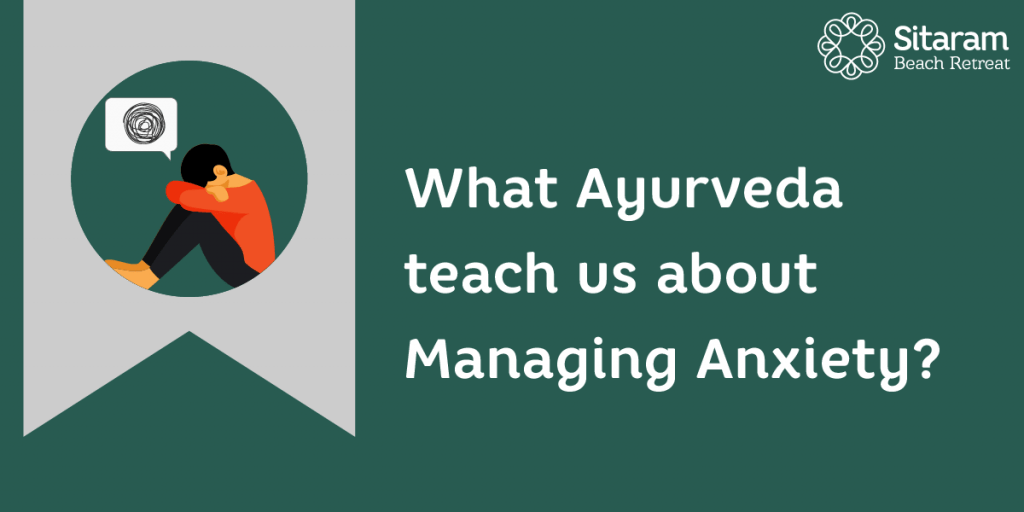 Managing Anxiety Ayurveda Treatments Sitaram Beach Retreat