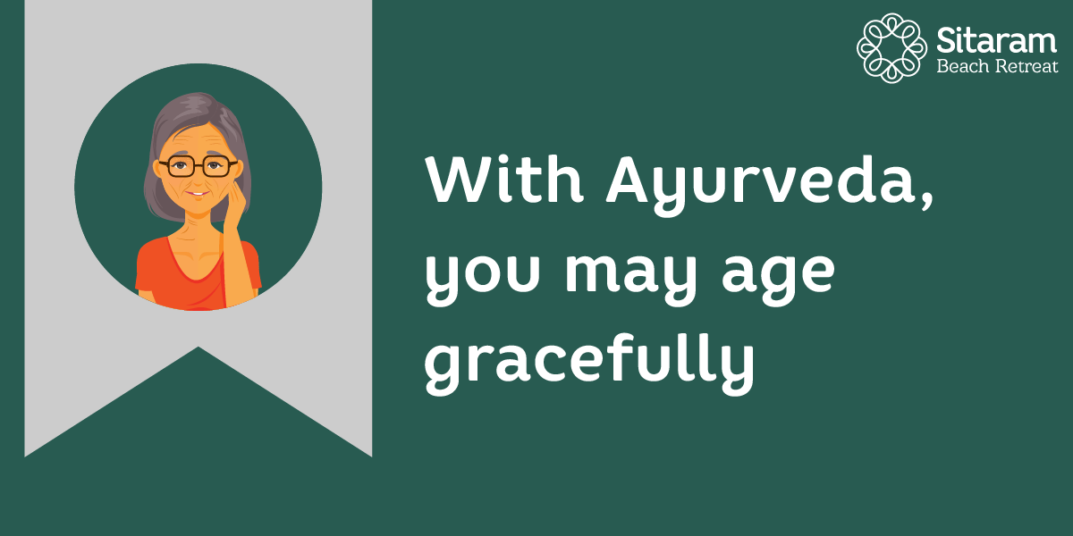 age gracefully with ayurveda